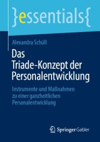 cover of the book Das Triade-Konzept der Personalentwicklung: Instrumente und Maßnahmen zu einer ganzheitlichen Personalentwicklung