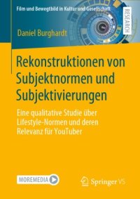 cover of the book Rekonstruktionen von Subjektnormen und Subjektivierungen: Eine qualitative Studie über Lifestyle-Normen und deren Relevanz für YouTuber