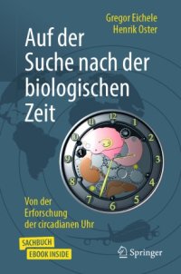 cover of the book Auf der Suche nach der biologischen Zeit: Von der Erforschung der circadianen Uhr