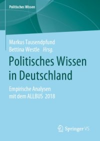 cover of the book Politisches Wissen in Deutschland: Empirische Analysen mit dem ALLBUS 2018