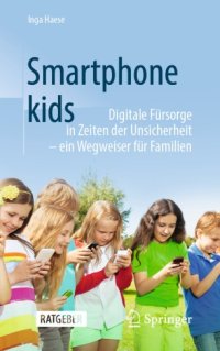 cover of the book Smartphonekids: Digitale Fürsorge in Zeiten der Unsicherheit - ein Wegweiser für Familien