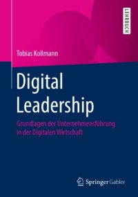 cover of the book Digital Leadership: Grundlagen der Unternehmensführung in der Digitalen Wirtschaft