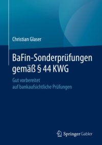 cover of the book BaFin-Sonderprüfungen gemäß § 44 KWG: Gut vorbereitet auf bankaufsichtliche Prüfungen