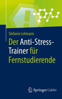 cover of the book Der Anti-Stress-Trainer für Fernstudierende