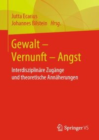 cover of the book Gewalt – Vernunft – Angst: Interdisziplinäre Zugänge und theoretische Annäherungen