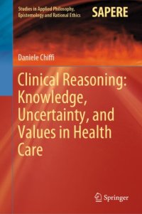 cover of the book Clinical Reasoning: Knowledge, Uncertainty, and Values in Health Care