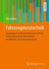 cover of the book Fahrzeugmesstechnik: Grundlagen der Messtechnik und Statistik, Prüfstandstechnik, Messtechnik im Motoren- und Fahrzeugversuch