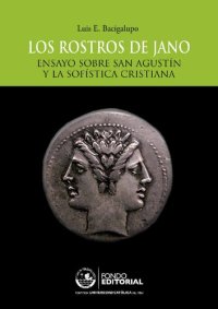 cover of the book Los rostros de Jano. Ensayo sobre san Agustín y la sofística cristiana