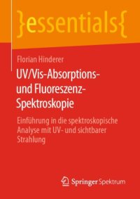 cover of the book UV/Vis-Absorptions- und Fluoreszenz-Spektroskopie: Einführung in die spektroskopische Analyse mit UV- und sichtbarer Strahlung