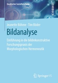 cover of the book Bildanalyse: Einführung in die bildrekonstruktive Forschungspraxis der Morphologischen Hermeneutik