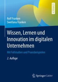 cover of the book Wissen, Lernen und Innovation im digitalen Unternehmen: Mit Fallstudien und Praxisbeispielen