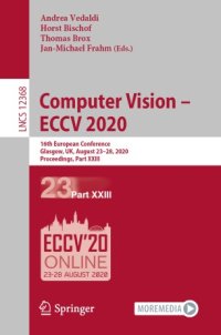 cover of the book Computer Vision – ECCV 2020: 16th European Conference, Glasgow, UK, August 23–28, 2020, Proceedings, Part XXIII