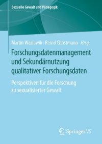 cover of the book Forschungsdatenmanagement und Sekundärnutzung qualitativer Forschungsdaten: Perspektiven für die Forschung zu sexualisierter Gewalt