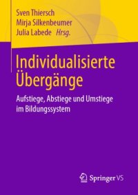 cover of the book Individualisierte Übergänge: Aufstiege, Abstiege und Umstiege im Bildungssystem