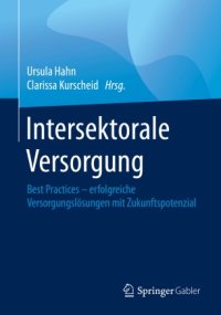 cover of the book Intersektorale Versorgung: Best Practices – erfolgreiche Versorgungslösungen mit Zukunftspotenzial