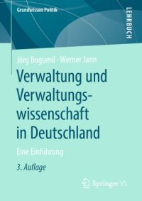 cover of the book Verwaltung und Verwaltungswissenschaft in Deutschland: Eine Einführung