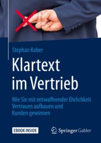 cover of the book Klartext im Vertrieb: Wie Sie mit entwaffnender Ehrlichkeit Vertrauen aufbauen und Kunden gewinnen