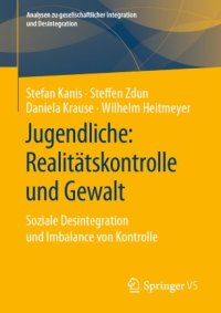 cover of the book Jugendliche: Realitätskontrolle und Gewalt: Soziale Desintegration und Imbalance von Kontrolle