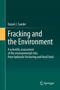 cover of the book Fracking and the Environment: A scientific assessment of the environmental risks from hydraulic fracturing and fossil fuels