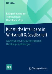 cover of the book Künstliche Intelligenz in Wirtschaft & Gesellschaft: Auswirkungen, Herausforderungen & Handlungsempfehlungen