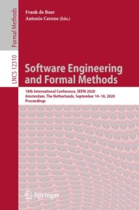 cover of the book Software Engineering and Formal Methods: 18th International Conference, SEFM 2020, Amsterdam, The Netherlands, September 14–18, 2020, Proceedings