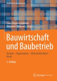 cover of the book Bauwirtschaft und Baubetrieb: Technik – Organisation – Wirtschaftlichkeit – Recht