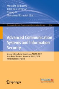 cover of the book Advanced Communication Systems and Information Security: Second International Conference, ACOSIS 2019, Marrakesh, Morocco, November 20–22, 2019, Revised Selected Papers