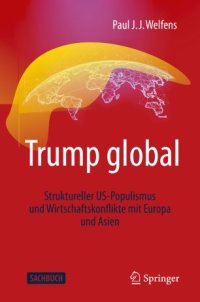 cover of the book Trump global: Struktureller US-Populismus und Wirtschaftskonflikte mit Europa und Asien