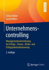 cover of the book Unternehmenscontrolling: Managementunterstützung bei Erfolgs-, Finanz-, Risiko- und Erfolgspotenzialsteuerung