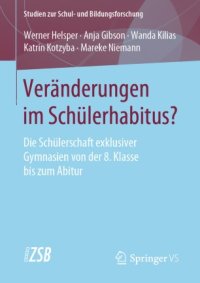 cover of the book Veränderungen im Schülerhabitus?: Die Schülerschaft exklusiver Gymnasien von der 8. Klasse bis zum Abitur