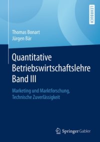 cover of the book Quantitative Betriebswirtschaftslehre Band III: Marketing und Marktforschung, Technische Zuverlässigkeit