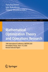 cover of the book Mathematical Optimization Theory and Operations Research: 19th International Conference, MOTOR 2020, Novosibirsk, Russia, July 6–10, 2020, Revised Selected Papers