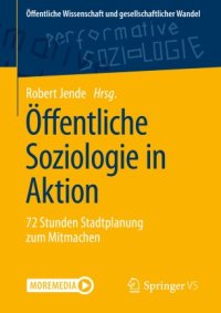 cover of the book Öffentliche Soziologie in Aktion: 72 Stunden Stadtplanung zum Mitmachen