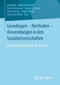 cover of the book Grundlagen - Methoden - Anwendungen in den Sozialwissenschaften: Festschrift für Steffen-M. Kühnel