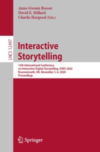 cover of the book Interactive Storytelling: 13th International Conference on Interactive Digital Storytelling, ICIDS 2020, Bournemouth, UK, November 3–6, 2020, Proceedings