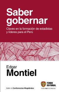 cover of the book Saber gobernar: claves en la formación de estadistas y líderes para el Perú