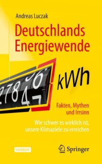 cover of the book Deutschlands Energiewende – Fakten, Mythen und Irrsinn: Wie schwer es wirklich ist, unsere Klimaziele zu erreichen