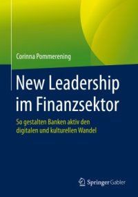 cover of the book New Leadership im Finanzsektor: So gestalten Banken aktiv den digitalen und kulturellen Wandel