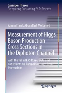 cover of the book Measurement of Higgs Boson Production Cross Sections in the Diphoton Channel: with the full ATLAS Run-2 Data and Constraints on Anomalous Higgs Boson Interactions