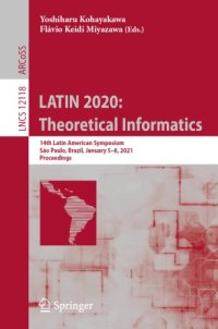 cover of the book LATIN 2020: Theoretical Informatics: 14th Latin American Symposium, São Paulo, Brazil, January 5-8, 2021, Proceedings