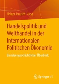 cover of the book Handelspolitik und Welthandel in der Internationalen Politischen Ökonomie: Ein ideengeschichtlicher Überblick