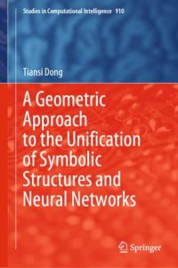 cover of the book A Geometric Approach to the Unification of Symbolic Structures and Neural Networks