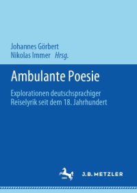 cover of the book Ambulante Poesie: Explorationen deutschsprachiger Reiselyrik seit dem 18. Jahrhundert