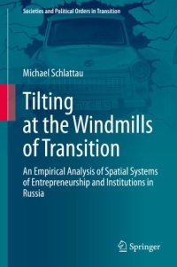 cover of the book Tilting at the Windmills of Transition: An Empirical Analysis of Spatial Systems of Entrepreneurship and Institutions in Russia