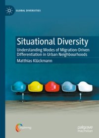 cover of the book Situational Diversity: Understanding Modes of Migration-Driven Differentiation in Urban Neighbourhoods