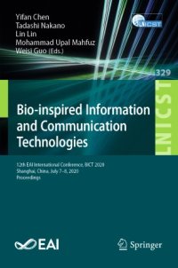 cover of the book Bio-inspired Information and Communication Technologies: 12th EAI International Conference, BICT 2020, Shanghai, China, July 7-8, 2020, Proceedings