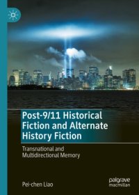 cover of the book Post-9/11 Historical Fiction and Alternate History Fiction: Transnational and Multidirectional Memory