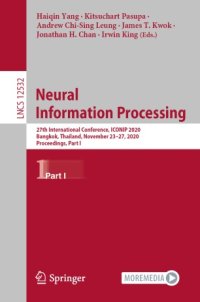 cover of the book Neural Information Processing: 27th International Conference, ICONIP 2020, Bangkok, Thailand, November 23–27, 2020, Proceedings, Part I