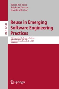 cover of the book Reuse in Emerging Software Engineering Practices: 19th International Conference on Software and Systems Reuse, ICSR 2020, Hammamet, Tunisia, December 2–4, 2020, Proceedings