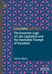 cover of the book The Economic Logic of Late Capitalism and the Inevitable Triumph of Socialism